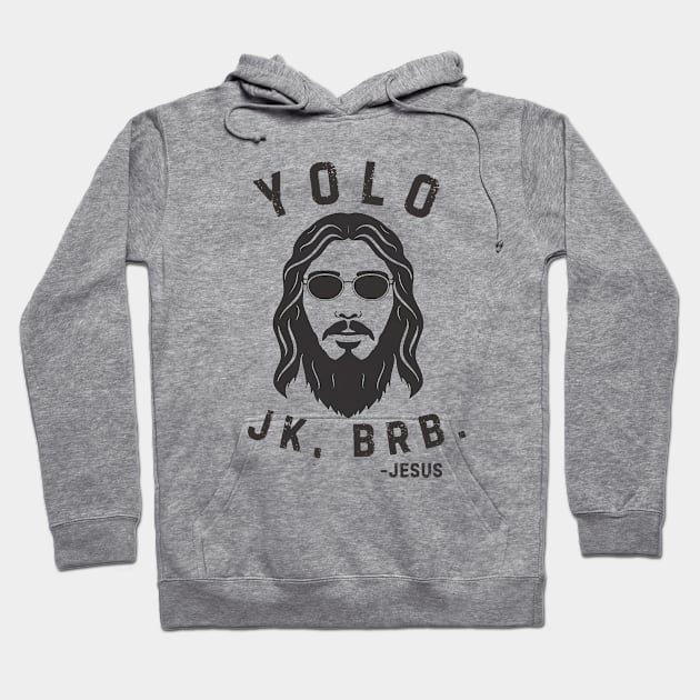 Yolo Jk Brb Jesus Shirt Christian Joke Hoodie by Aldrvnd